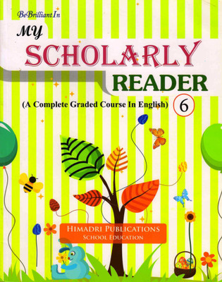 Be Brilliant In My Scholarly Reader ( A Complete Graded Course In English) Class 6th New Education(paperpack, R S Wadhwa)