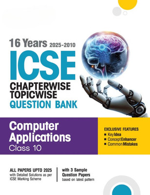 ICSE Chapterwise Computer Applications Class 10 Exam 2026 | 16 Years (2025-2010) Chapterwise, Topicwise Question Bank | Key Idea, Concept Enhancer With 3 Sample Question Papers(Paperback, Editorial board)
