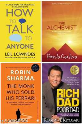 Rich Dad Poor Dad & How To Talk To Anyone & The Alchemist & The Monk Who Sold His Ferrari ( 4 Books Combo)(Paperback, Leil Lowndes, ROBERT T.KIYOSAKI, Paulo Coelho, ROBIN SHARMA) Rich Dad Poor Dad & How To Talk To Anyone & The Alchemist & The Monk Who Sold His Ferrari ( 4 Books Combo)(Paperback, Leil Lowndes, ROBERT T.KIYOSAKI, Paulo Coelho, ROBIN SHARMA)