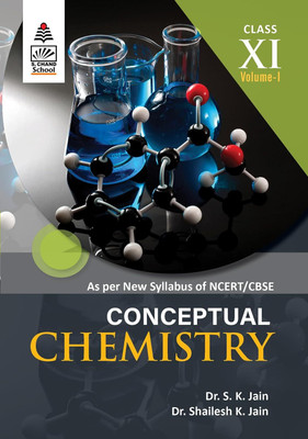 Conceptual Chemistry Class 11 Vol.1 (As Per Syllabus Of NCERT/CBSE)(Paperback, Dr. S.K. Jain, Dr. Shailesh K. Jain)