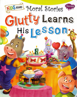 Glutty Learns His Lesson | Kids Board Moral Stories | Story On Moderation And Manners | Sawan(Hardcover, Generic)