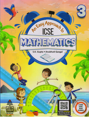 An Easy Approach To ICSE MATHEMATICS - 3(Paperback, S.K. Gupta, Anubhuti Gangal)