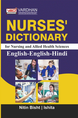 Nurse's Dictionary For Nursing And Allied Health Sciences(English-English-Hindi)(Paperback, Nitin Bisht, Ishita)
