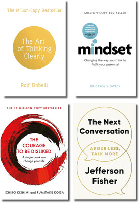 The Art Of Thinking Clearly, Mindset, The Courage To Be Disliked, The Next Conversation, Rolf Dobelli, Carol S. Dweck, Ichiro Kishimi, Jefferson Fisher(Paperback, Co-Authors)