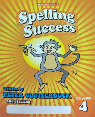 Scholastic Spelling Success Class 4(Paperback, Peter Clutterbuck)