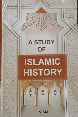 A Study Of Islamic History In English Language Indian Good Printed Quality(Hardcover, K.Ali)