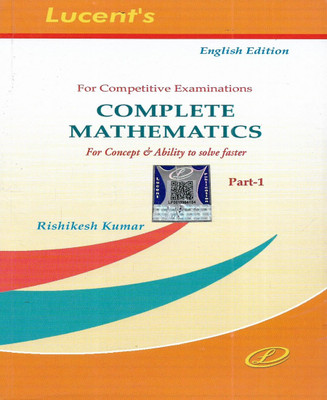 Complete Mathematics For Competitive Exams For Concept & Ability To Solve Faster Part 1 In English(Paperback, Rishikesh kumar)