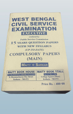 West Bengal Civil Service Examination (Executive) 15 Years Question Papers With New Syllabus (Up-To-Date) Compulsory Papers (Main)(Paperback, Maity Sarkar)