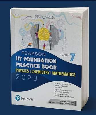 Pearson IIT Foundation Practice Book Physics, Chemistry & Mathematics - Class 7 For JEE, NTSE, Olympiad| Revised CBSE And NCERT|Free Access To E-Library For Self Preparation(Paperback, Pearson) Pearson IIT Foundation Practice Book Physics, Chemistry & Mathematics - Class 7 For JEE, NTSE, Olympiad| Revised CBSE And NCERT|Free Access To E-Library For Self Preparation(Paperback, Pearson)