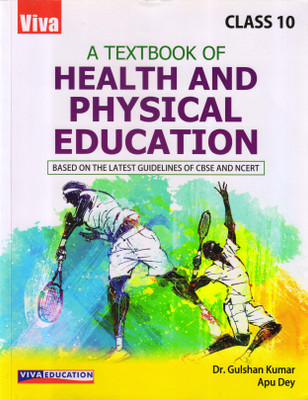 Viva A Textbook Of Health And Physical Education For Class 10(Paperback, Dr. Gulshan Kumar Apu Dey)