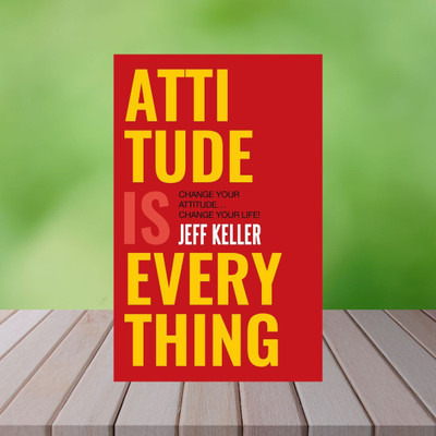 Attitude Is Every Thing Self-Help Book That Emphasizes The Power(Paperback, Jeff Keller)