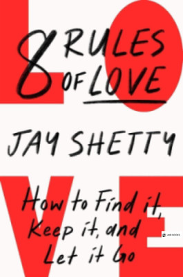 8 Rules Of Love JAY SHETTY How To Find It Keep It And Let It Go BY JMD BOOKS(Paperback, JMD books)