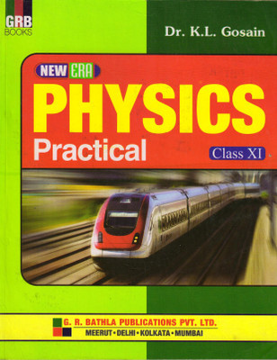 New Era Physics Practical Class - 11(Paperback, Dr. K.L. Gosain)