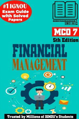 IGNOU MCO 7 Help Book Financial Management (5th Edition) (IGNOU Study Notes Chapter-Wise) For Exam Preparations With Solved Previous Year Question Papers (Revised Syllabus) Including Solved Sample Papers IGNOU MCOM 3rd Semester (2nd Year) Mco7(Paperback, BHAVYA KUMAR SAHNI)
