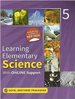 Learning Elementary Science For Class 5 (With Online Support) (Includes The Essence Of NEP 2020)(Paperback, GOYAL BROTHERS PRAKASHAN)