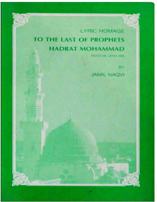 Lyric Homage To The Last Of Prophets Hadrat(Hardcover, Naqvi.Jameel)