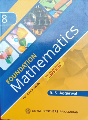 Foundation Mathematics For ICSE Schools Class 8(Pepper back, R . S Aggarwal)