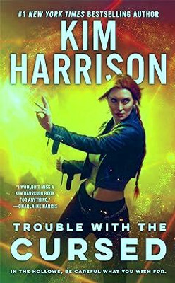 Trouble With The Cursed(Paperback, Kim Harrison)