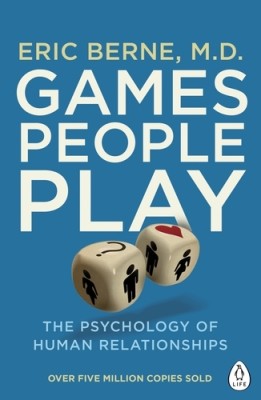 Games People Play (Latest Edition) (ERIC BERNE)(Paperback, Eric Berne)