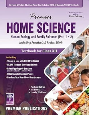 PREMIER HOME SCIENCE [ Human Ecology And Family Science (Part 1 & 2) ] Including Practicals & Project Work TEXTBOOK FOR CLASS - 12 ENGLISH MEDIUM [ New Edition 2025(Paperback, A Panel of teachers)
