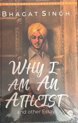 Why I Am An Atheist ( And Other Essays )(Hardcover, Bhagat Singh)