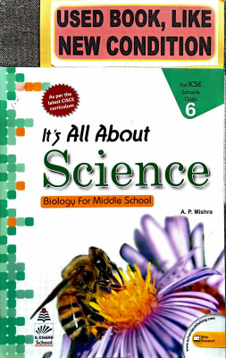 IT'S ALL ABOUT SCIENCE BIOLOGY FOR MIDDLE SCHOOL Class-6 (Old Book)(Paperback, A. P. Mishra)