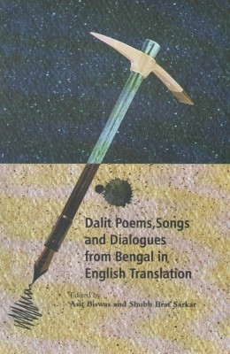 Dalit Poems Songs And Dialogues From Bengal In English Translation By Asit Biswas & Shubh Brat Sarkar(Hardcover, ASIT BISWAS, SHUBH BRAT SARKAR)