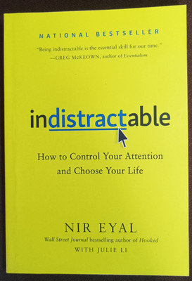 Indistractable How To Control Your Attention And Choose Your Life By Nir Eyal English Paperback(Paperback, Nir Eyal)