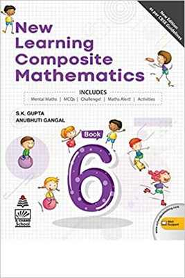 New Learning Composite Mathematics Book 6 (CBSE) NEP 2020(Paperback, S.K. Gupta)