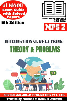 IGNOU MPS 2 Help Book International Relations: Theory And Problems (5th Edition) (IGNOU Study Notes/Guidebook Chapter-Wise) For Exam Preparations With Solved Previous Year Question Papers (New Syllabus) Including Solved Sample Papers IGNOU MA Political Science 1st Year Mps2(Paperback, BHAVYA KUMAR S IGNOU MPS 2 Help Book International Relations: Theory And Problems (5th Edition) (IGNOU Study Notes/Guidebook Chapter-Wise) For Exam Preparations With Solved Previous Year Question Papers (New Syllabus) Including Solved Sample Papers IGNOU MA Political Science 1st Year Mps2(Paperback, BHAVYA KUMAR S
