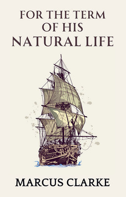 For The Term Of His Natural Life(Paperback, Marcus Clarke)