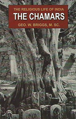 The Religious Life Of Inida The Chamars From Samyak Prakashan(Paperback, GEO. W . BRIGGS, M.SC)