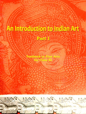An Introduction To Indian Art Part-1 (Text Book In Fine Art For Class 11th(Paperback, NCERT)