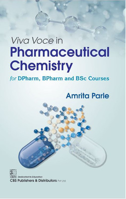 Viva Voce In Pharmaceutical Chemistry For DPharm, BPharm And BSc Courses(Paperback, Amrita Parle)