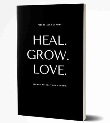 Heal.Grow Love (Paperback, English)(Paperback, Pierre Alex Jeanty)