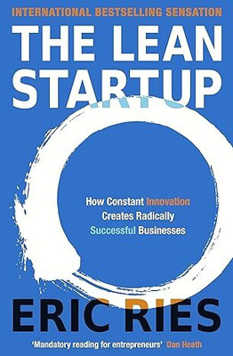 The Lean Startup: How Constant Innovation Creates Radically Successful Businesses [Paperback](Paperback, RIES ERIC)