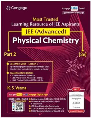 OLD EDITION JEE Advanced Physical Chemistry: Part 2 With Free Online Assessments And Digital Content 2024 Paperback By K. S. Verma(Paperback, K. S. Verma)