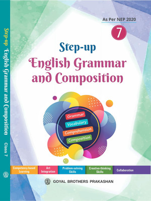 Step Up English Grammar And Composition For Class 7 (For Acad. Year 2023-24)(Paperback, GOYAL BROTHERS PRAKASHAN)