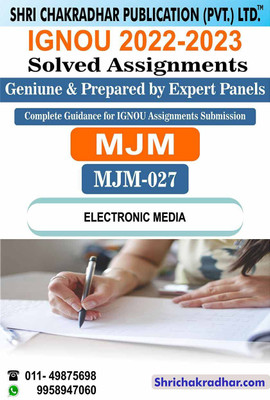 IGNOU MJM 27 Solved Assignment 2022-23 Electronic Media IGNOU Solved Assignment MAJMC 2nd Year IGNOU MA Journalism And Mass Communication (2022-2023) Mjm27(Paperback, BHAVYA KUMAR SAHNI) IGNOU MJM 27 Solved Assignment 2022-23 Electronic Media IGNOU Solved Assignment MAJMC 2nd Year IGNOU MA Journalism And Mass Communication (2022-2023) Mjm27(Paperback, BHAVYA KUMAR SAHNI)