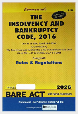 Insolvency And Bankruptcy Code, 2016 - BARE ACT - Updated Till 20-9-2025 - Commercial's 2026 Edition(Paperback, Commercial)