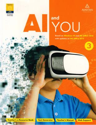 AVARTAN AI And YOU For Class - 3 Based On Windows 10 And MS Office 2016 With Updates On MS Office 2019(Paperback, AVARTAN)
