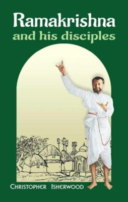 Ramakrishna And His Disciples || Christopher Isherwood || Advaita Ashrama(Paperback, Christopher Isherwood)