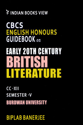 CBCS English Honours Guide Book On Early 20th Century British Literature (CC-12; Semester-5) Burdwan University(Paperback, Biplab Banerjee)