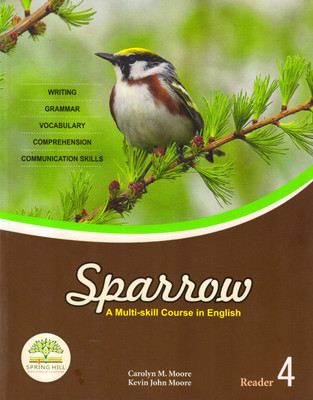 Sparrow A Multi-Skill Course In English Reader - 4(Paperback, Carolyn M. Moore, Kevin John Moore)