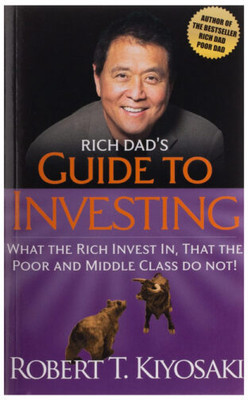Rich Dad’s Guide To Investing: What The Rich Invest In, That The Poor And Middle-Class Do Not(Paperback, ‎ Perseus Books Group; Latest edition)