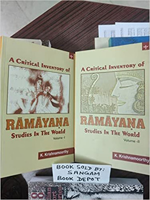 A Critical Inventory Of Ramayana Studies In The World In Set Of 2 Volumes (Vol:1 Indian Languages And English Vol:II Foreign Languages)(Paperback, K Krishnamoorthy)
