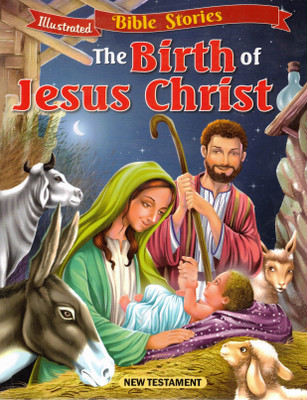 The Birth Of Jesus Christ | Illustrated Bible Stories For Children | New Testament(Paperback, Generic)