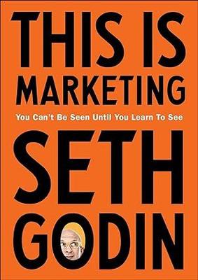 This Is Marketing : You Can’t Be Seen Until You Learn To See Paperback(Paperback, Seth Godin)