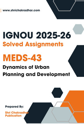 IGNOU MEDS 43 Solved Assignment 2025-26 (Dynamics Of Urban Planning And Development) (English Medium)(Paperback, BHAVYA KUMAR SAHNI)