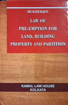 Law Of Pre-Emption For Land, Building Property And Partition(Hardcover, Mukherjee)